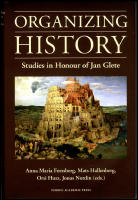 Organizing history : Studies in honour of Jan Glete