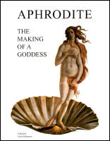 Aphrodite : The Making of a Goddess