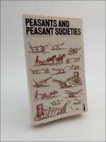 Peasants and peasant societies : Selected readings