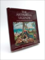 The Arthurian Legends : An Illustrated Anthology