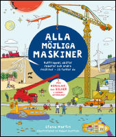 Alla m&ouml;jliga maskiner : Rulltrappor, ub&aring;tar, robotar och andra maskiner - s&aring; funkar de