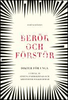 Ber&ouml;r och f&ouml;rst&ouml;r : Dikter f&ouml;r unga