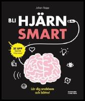 Bli hj&auml;rnsmart : Plugga snabbare och b&auml;ttre!