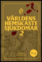 V&auml;rldens hemskaste sjukdomar 2