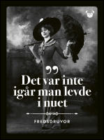 Fredsdruvor : Det var inte ig&aring;r man levde i nuet