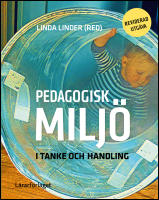 Pedagogisk milj&ouml; i tanke och handling