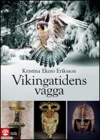 Vikingatidens vagga : I vendeltidens v&auml;rld