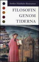 Filosofin genom tiderna : Antiken Medeltiden Ren&auml;ssansen