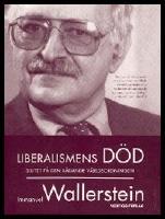 Liberalismens d&ouml;d : Slutet p&aring; den r&aring;dande v&auml;rldsordningen