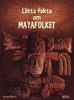 L&auml;tta fakta om Mayafolket