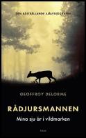 R&aring;djursmannen : Mina sju &aring;r i vildmarken