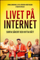 Livet p&aring; internet : Surfa s&auml;kert och hitta r&auml;tt
