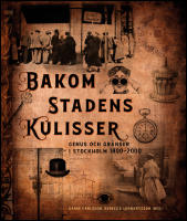 Bakom stadens kulisser : Genus och gr&auml;nser i Stockholm 1800-2000