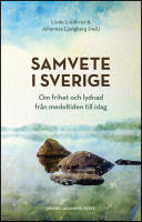 Samvete i Sverige : Om frihet och lydnad fr&aring;n medeltiden till idag