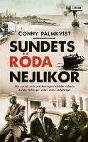 Sundets r&ouml;da nejlikor : Hur svensk polis och Helsing&ouml;rs syklubb r&auml;ddade danska flyktingar under andra v&auml;rldskriget