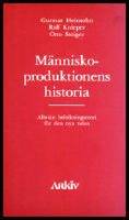 M&auml;nniskoproduktionens historia : Alllm&auml;n befolkningsteori f&ouml;r den nya tiden