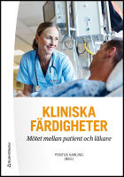 Kliniska f&auml;rdigheter : M&ouml;tet mellan patient och l&auml;kare