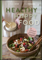 Healthy happy food : H&aring;llbar och h&auml;lsosam p&aring; 28 dagar med v&auml;xtbaserad kost
