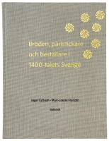 Broderi, p&auml;rlstickare och best&auml;llare i 1400-talets Sverige