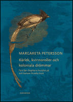 K&auml;rlek, kvinnoroller och koloniala dr&ouml;mmar : Familjen Stephens livs&ouml;den p&aring; och bortom Huseby bruk