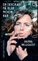 En tryckare p&aring; Blue Moon Bar : Samlade kr&ouml;nikor
