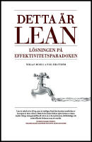 Detta &auml;r Lean : L&ouml;sningen p&aring; effektivitetsparadoxen