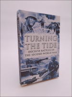 Turning the tide : Decisive battles of the Second World War