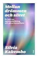 Mellan dr&ouml;mmen och slitet : En bok om opinionsbildning och p&aring;verkansarbete