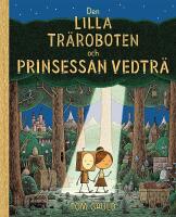 Den lilla tr&auml;roboten och prinsessan vedtr&auml;