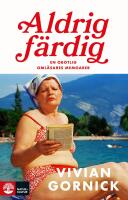 Aldrig f&auml;rdig : En obotlig oml&auml;sares memoarer