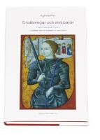 Drottningar och sk&ouml;ldm&ouml;r : Gr&auml;ns&ouml;verskidande kvinnor i medeltida myt och ve