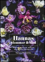 Hannas blommor & blad : Kransar, mandalor, buketter och annat blomsterpysse
