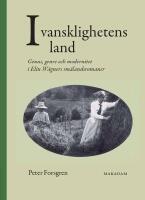 I vansklighetens land : Genus, genre och modernitet i Elin W&auml;gners sm&aring;landsromaner