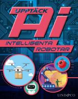Uppt&auml;ck AI : Intelligenta robotar