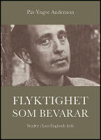 Flyktighet som bevarar. Studier i Lars Englunds lyrik