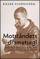 Motst&aring;ndets dramaturgi : Bertolt Brecht och det subversiva subjektet