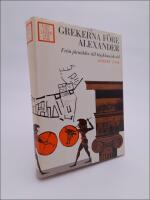 Grekerna f&ouml;re Alexander : Fr&aring;n j&auml;rn&aring;lder till h&ouml;gklassisk tid