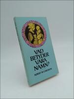 Vad betyder v&aring;ra namn?