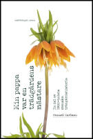 Min pappa var en tr&auml;dg&aring;rdens m&auml;stare : En del av 1900-talets svenska tr&auml;dg&aring;rdshistoria