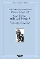 Vad f&ouml;rg&aring;r och vad best&aring;r? : En antologi om &auml;ldreomsorg, kvinnosyn och soci