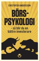 B&ouml;rspsykologi : S&aring; blir du en b&auml;ttre investerare
