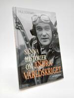 Sanna historier om andra v&auml;rldskriget
