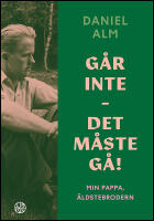 G&aring;r inte : Min pappa, &auml;ldstebrodern