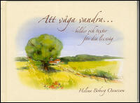 Att v&aring;ga vandra : Bilder och texter f&ouml;r din livsv&auml;g