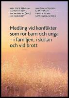 Medling i konflikter som r&ouml;r barn och unga : I familjen, i skolan och vid brott