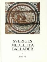Sveriges medeltida ballader Band 5:1