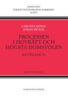 Processen i hovr&auml;tt och H&ouml;gsta domstolen : R&auml;tteg&aring;ng VI
