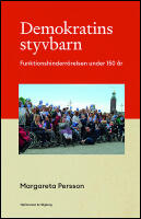 Demokratins styvbarn : Funktionshinderr&ouml;relsen under 150 &aring;r