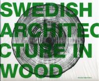 Swedish Architecture in Wood : The 2008 Timber Prize
