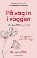 P&aring; v&auml;g in i v&auml;ggen : Eller bara i f&ouml;rklimakteriet?